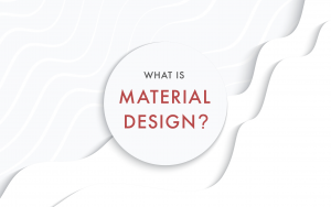 マテリアルデザインの特徴とデザイン時に気をつけるべきポイント