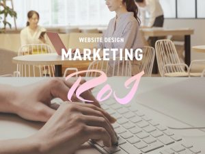 ホームページ制作時に考えるべきROIとは